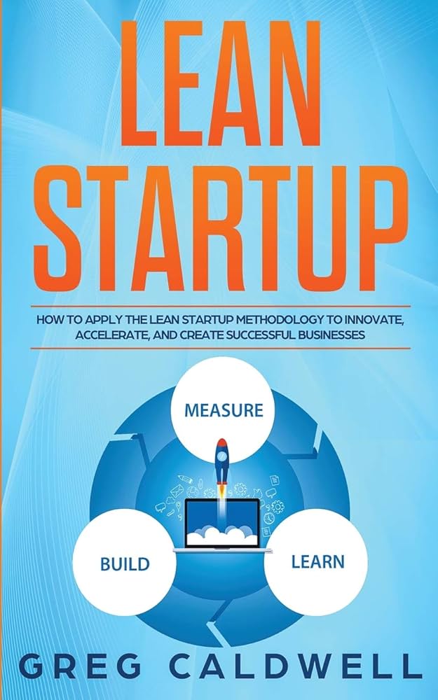 Mastering the Lean Startup: How to Launch Smart in&nbsp;2025